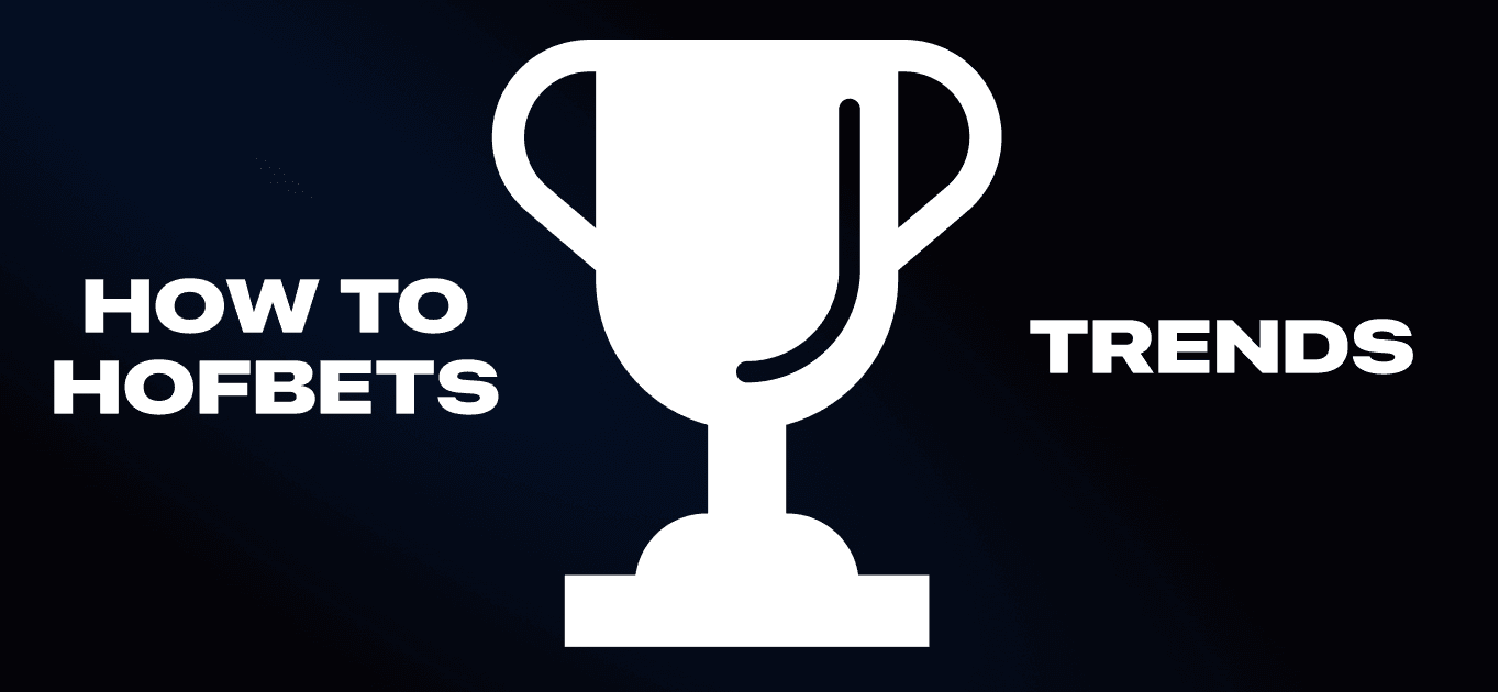 How to Use the HOFBets App: Trends